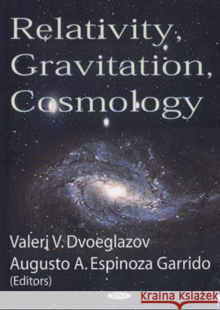Relativity, Gravitation, Cosmology Valeri V Dvoeglazov, Augusto A Espinoza Garrido 9781590339817 Nova Science Publishers Inc - książka