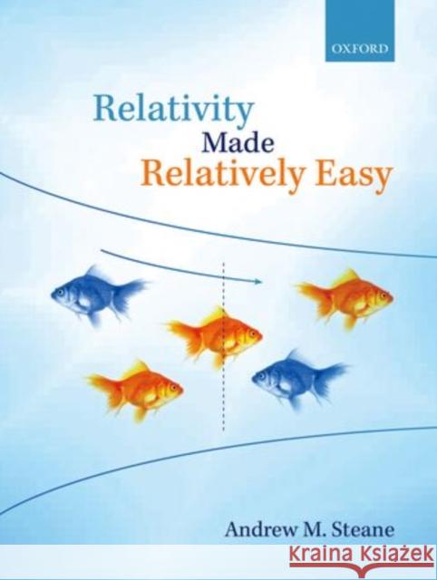 Relativity Made Relatively Easy: Volume 1 Steane, Andrew M. 9780199662852 Oxford University Press, USA - książka