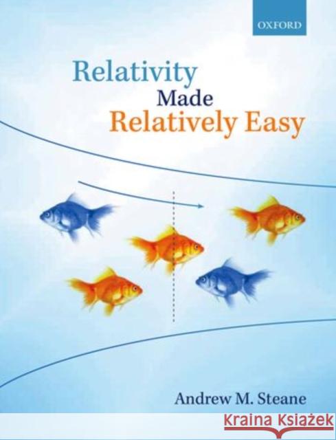 Relativity Made Relatively Easy: Volume 1 Steane, Andrew M. 9780199662869 OXFORD UNIVERSITY PRESS - książka