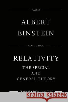 Relativity: The Special And General Theory Einstein, Albert 9781540627094 Createspace Independent Publishing Platform - książka