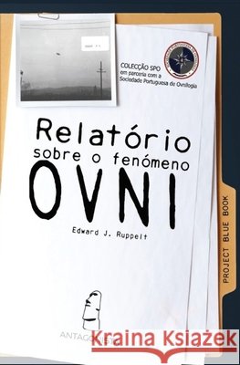 Relatório Sobre o Fenómeno OVNI Gonçalves, Flávio, Ruppelt, Edward J. 9789898336071 Antagonista Editora - książka