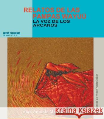 Relatos de las pampas Way?u Abel Antonio Medin 9789582009618 Magisterio - książka