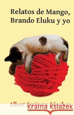 Relatos de Mango, Brando Eluku y yo Albert Espinoza Sanchez 9789930565254 Bbb Producciones - książka