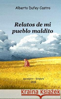 Relatos de mi pueblo maldito Anders, Claudio Arzani 9781719124522 Createspace Independent Publishing Platform - książka