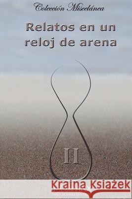 Relatos en un reloj de arena (II) Autores, Varios 9788494175848 E-Ditarx. Publicaciones Digitales - książka