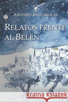 Relatos frente al Belén Salvador, Alejandro 9781704778501 Independently Published - książka