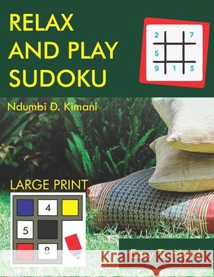 Relax and Play Sudoku Kimani, Ndumbi 9798502848374 Independently published - książka
