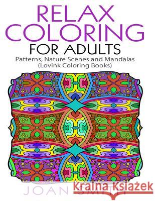 Relax Coloring For Adults: Patterns, Nature Scenes and Mandalas Lovink Coloring Books Coloring Books, Lovink 9781518816239 Createspace - książka