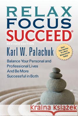 Relax Focus Succeed - Revised Edition Karl W. Palachuk   9780976376095 Great Little Book Publishing - książka