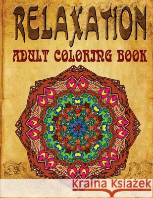 Relaxation Adult Coloring Book - Vol.3: adult coloring books Charm, Jangle 9781517364472 Createspace - książka