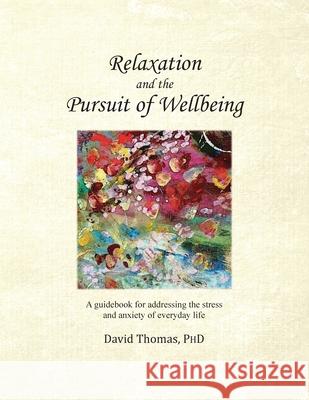 Relaxation and the Pursuit of Wellbeing David Thomas 9780578710846 David Thomas, PhD - książka