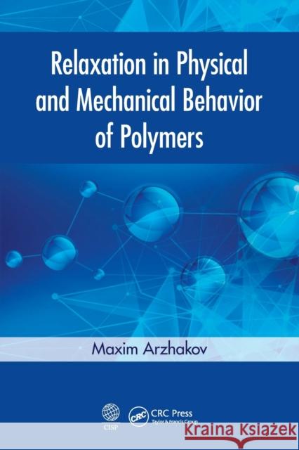 Relaxation in Physical and Mechanical Behavior of Polymers Maxim Arzhakov 9781032237374 CRC Press - książka