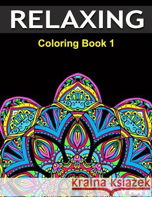 Relaxing Coloring Book 1 V. Art 9781515355670 Createspace - książka