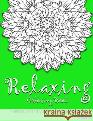 Relaxing Coloring Book: Coloring Books for Adults Relaxation: Relaxation & Stress Reduction Patterns Coloring Books Fo V. Art 9781517336257 Createspace - książka