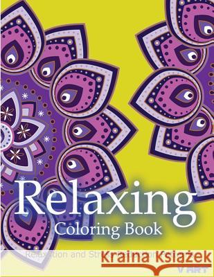 Relaxing Coloring Book: Coloring Books for Adults Relaxation: Relaxation & Stress Reduction Patterns Coloring Books Fo V. Art 9781517336271 Createspace - książka