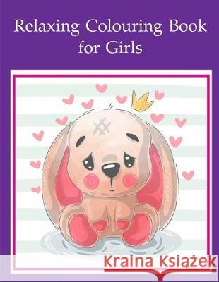 Relaxing Colouring Book for Girls: Coloring Book with Cute Animal for Toddlers, Kids, Children J. K. Mimo 9781713324966 Independently Published - książka