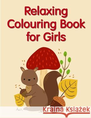 Relaxing Colouring Book for Girls: Super Cute Kawaii Animals Coloring Pages J. K. Mimo 9781707815920 Independently Published - książka