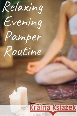 Relaxing Evening Pamper Routine Charm Swan Charm 9789916625545 Swan Charm Publishing - książka