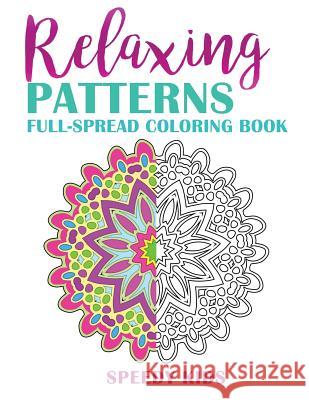 Relaxing Patterns: Full-Spread Coloring Book Speedy Kids 9781541933767 Speedy Kids - książka