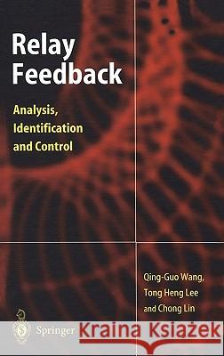 Relay Feedback: Analysis, Identification and Control Wang, Qing-Guo 9781852336509 Springer - książka