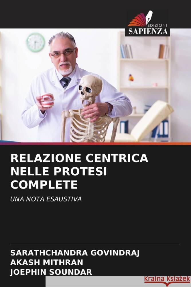 Relazione Centrica Nelle Protesi Complete Sarathchandra Govindraj Akash Mithran Joephin Soundar 9786206872177 Edizioni Sapienza - książka