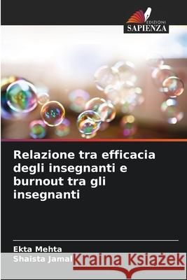 Relazione tra efficacia degli insegnanti e burnout tra gli insegnanti Ekta Mehta Shaista Jamal 9786208944032 Edizioni Sapienza - książka