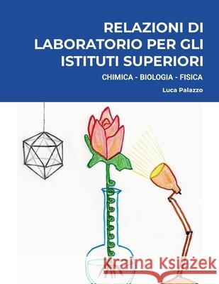 Relazioni di Laboratorio per gli Istituti Superiori Luca Palazzo 9781291329117 Lulu.com - książka
