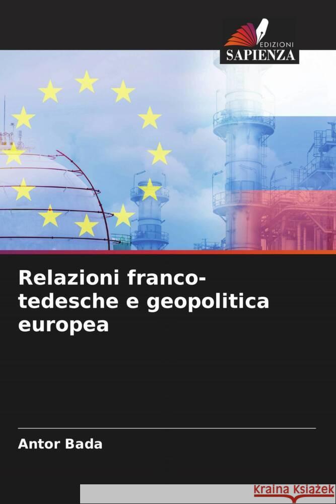 Relazioni franco-tedesche e geopolitica europea Bada, Antor 9786207050413 Edizioni Sapienza - książka