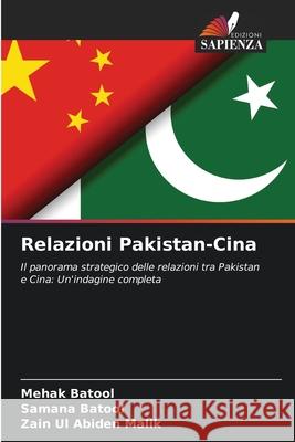 Relazioni Pakistan-Cina Batool, Mehak, Batool, Samana, Malik, Zain Ul Abiden 9786209221439 Edizioni Sapienza - książka