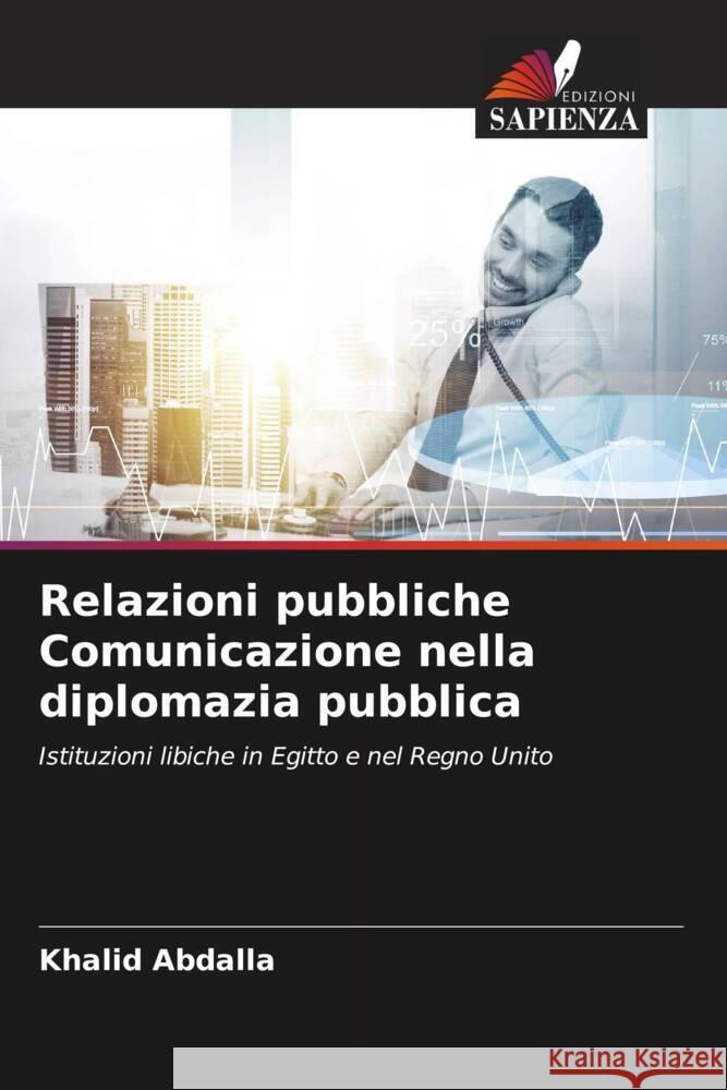 Relazioni pubbliche Comunicazione nella diplomazia pubblica Khalid Abdalla 9786205752241 Edizioni Sapienza - książka