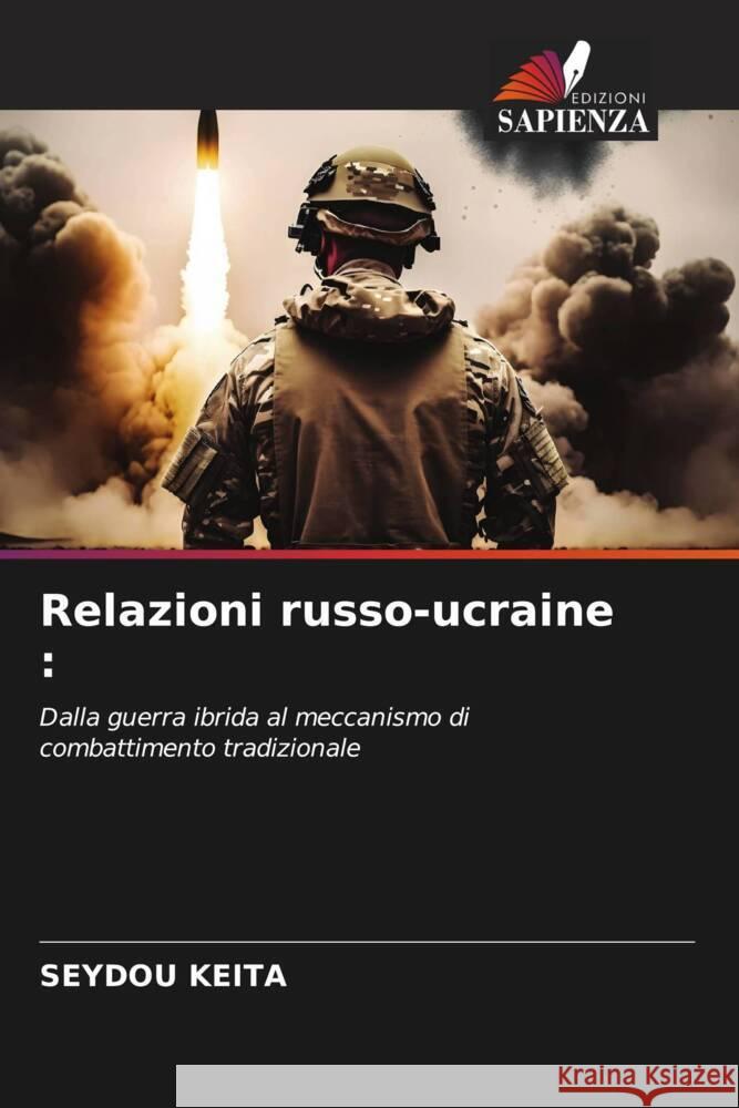 Relazioni russo-ucraine : Keïta, Seydou 9786206462989 Edizioni Sapienza - książka
