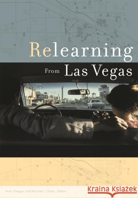 Relearning from Las Vegas Aron Vinegar Michael J. Golec Ritu Bhatt 9780816650613 University of Minnesota Press - książka