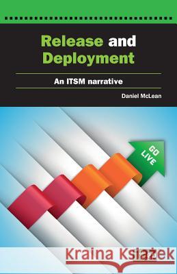 Release and Deployment: An Itsm Narrative Account Governance Publishing It 9781849287777 It Governance Ltd - książka