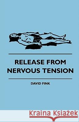 Release from Nervous Tension David Fink 9781445509884 Read Books - książka