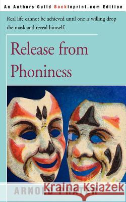 Release from Phoniness Arnold Prater 9780595142071 Backinprint.com - książka