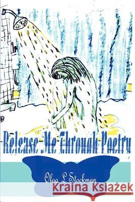 Release Me Through Poetry Olga L. Stockman 9780595223831 Writers Club Press - książka