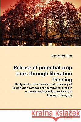 Release of potential crop trees through liberation thinning Da Ponte, Giovanna 9783639316858 VDM Verlag - książka