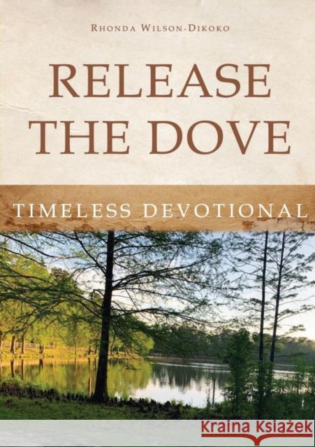 Release the Dove - Timeless Devotional Rhonda Wilson-Dikoko 9781782227618 Paragon Publishing - książka