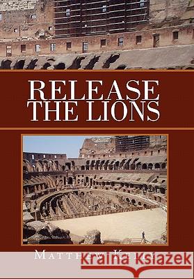 Release the Lions Matthew Kelly 9781453597538 Xlibris Corporation - książka