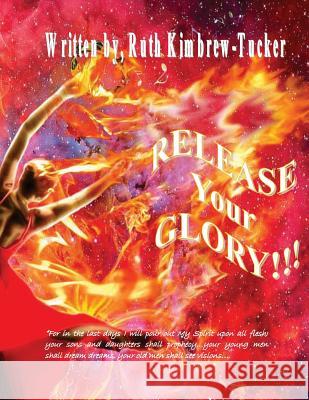 Release Your Glory: The Revival of Modern Day Dance Movement Ruth Kimbre 9781500586751 Createspace Independent Publishing Platform - książka