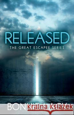 Released: The Great Escapee Series Bonnie Lacy 9781943647002 Frosting on the Cake Productions - książka