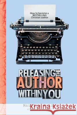 Releasing the Author Within You Maurice Wylie 9781838219147 Maurice Wylie Media - książka