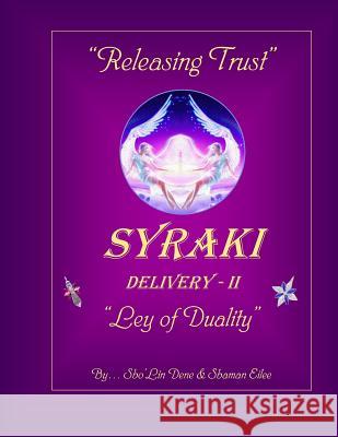 Releasing Trust: SYRAKI Delivery - II ... Ley of Duality Shaman Eilee, Sho'lin Dene 9781072861317 Independently Published - książka