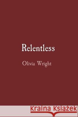 Relentless Olivia Wright 9781088048979 IngramSpark - książka