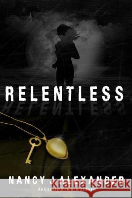 Relentless Nancy J. Alexander 9781500298524 Createspace - książka