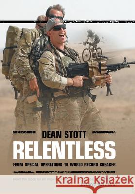 Relentless: Dean Stott: from Special Operations to World Record Breaker Dean Stott 9781665725163 Archway Publishing - książka