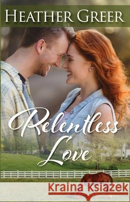 Relentless Love Heather Greer 9781649170071 Scrivenings Press LLC - książka