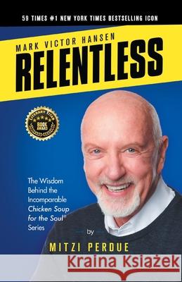 Relentless: Mark Victor Hansen Mitzi Perdue 9798885810432 Mark Victor Hansen Library - książka