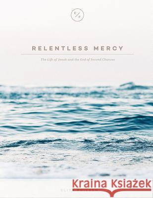 Relentless Mercy: The Life of Jonah and the God of Second Chances Elita Friesen 9781775253204 Elita Friesen - książka