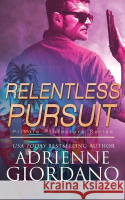 Relentless Pursuit: A Romantic Suspense Series Adrienne Giordano 9781942504634 Alg Publishing LLC - książka